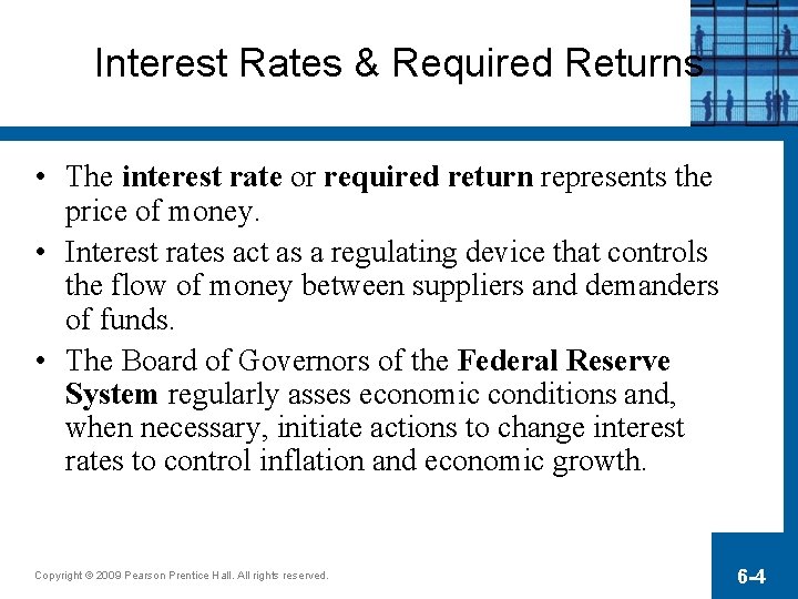 Interest Rates & Required Returns • The interest rate or required return represents the