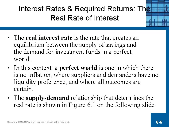 Interest Rates & Required Returns: The Real Rate of Interest • The real interest