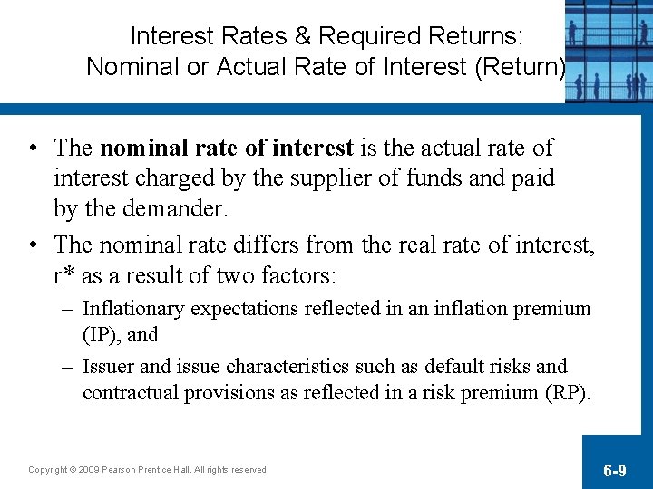 Interest Rates & Required Returns: Nominal or Actual Rate of Interest (Return) • The