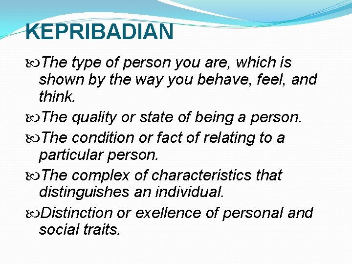 KEPRIBADIAN The type of person you are, which is shown by the way you