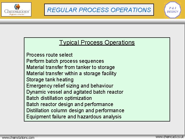 CRYOGENIC BATCH REACTOR REGULAR PROCESS OPERATIONS OPTIMISATION Typical Process Operations Process route select Perform