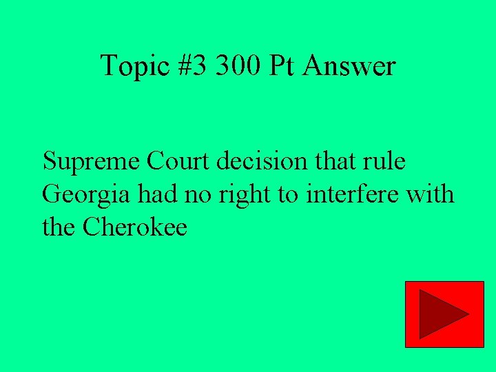 Topic #3 300 Pt Answer Supreme Court decision that rule Georgia had no right