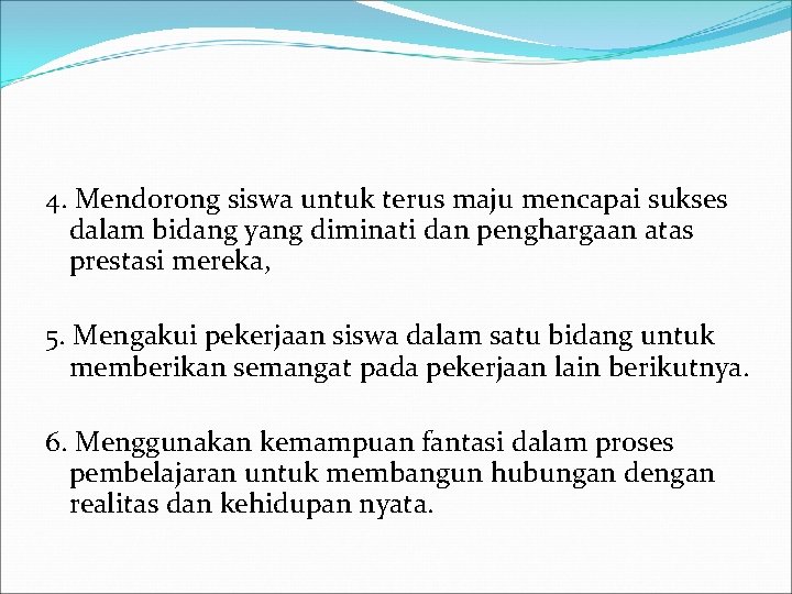 4. Mendorong siswa untuk terus maju mencapai sukses dalam bidang yang diminati dan penghargaan