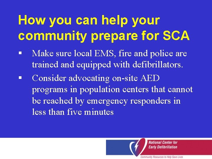 How you can help your community prepare for SCA § § Make sure local