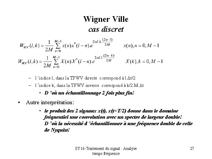 Wigner Ville cas discret – l ’indice l, dans la TFWV directe correspond à