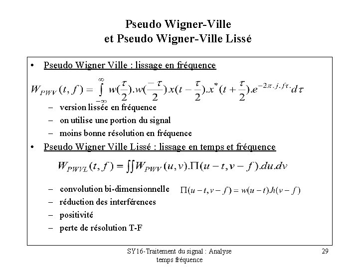 Pseudo Wigner-Ville et Pseudo Wigner-Ville Lissé • Pseudo Wigner Ville : lissage en fréquence