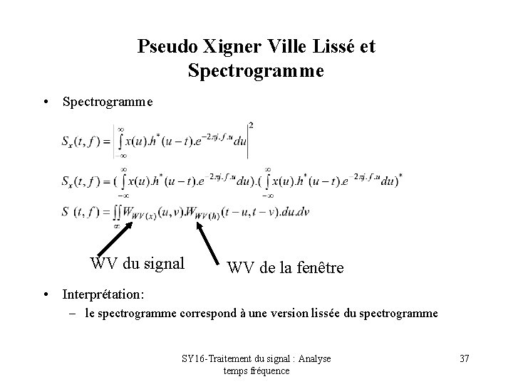 Pseudo Xigner Ville Lissé et Spectrogramme • Spectrogramme WV du signal WV de la
