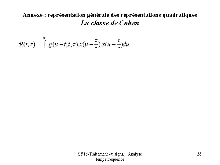 Annexe : représentation générale des représentations quadratiques La classe de Cohen • SY 16