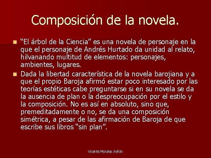 Composición de la novela. “El árbol de la Ciencia” es una novela de personaje