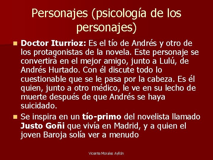 Personajes (psicología de los personajes) Doctor Iturrioz: Es el tío de Andrés y otro