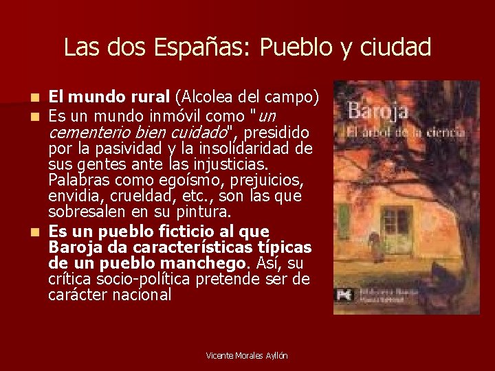 Las dos Españas: Pueblo y ciudad El mundo rural (Alcolea del campo) Es un