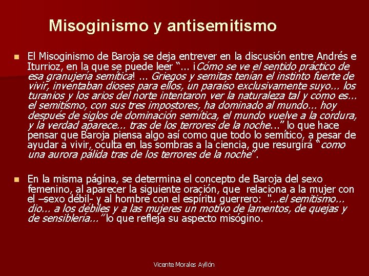 Misoginismo y antisemitismo n El Misoginismo de Baroja se deja entrever en la discusión