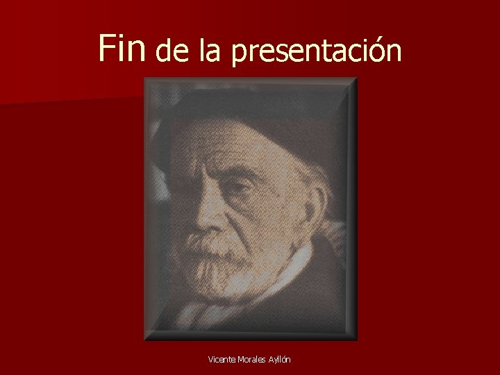 Fin de la presentación Vicente Morales Ayllón 