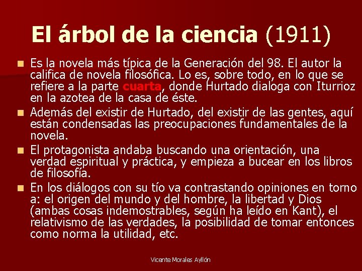 El árbol de la ciencia (1911) n n Es la novela más típica de