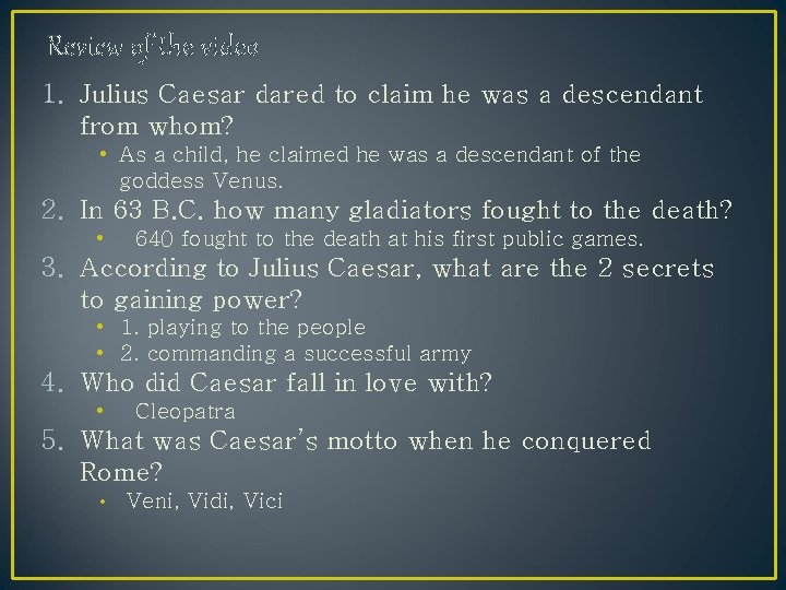Review of the video 1. Julius Caesar dared to claim he was a descendant