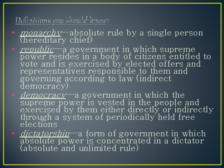 Definitions you should know: • monarchy—absolute rule by a single person (hereditary chief) •