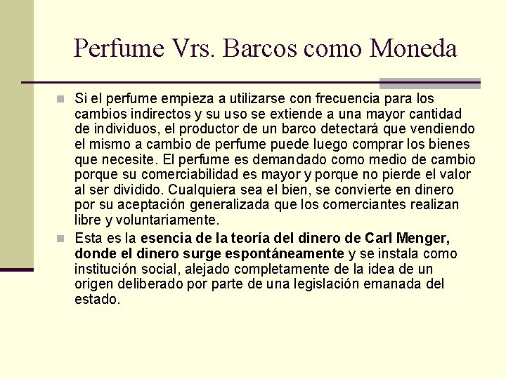 Perfume Vrs. Barcos como Moneda n Si el perfume empieza a utilizarse con frecuencia