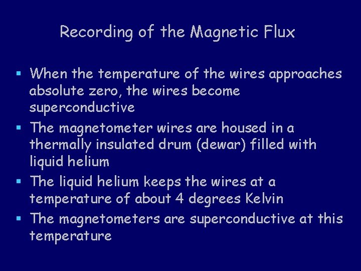Recording of the Magnetic Flux § When the temperature of the wires approaches absolute