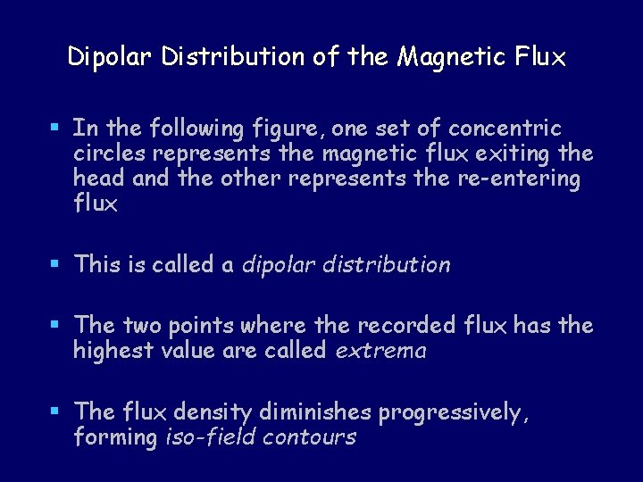 Dipolar Distribution of the Magnetic Flux § In the following figure, one set of