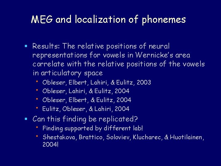 MEG and localization of phonemes § Results: The relative positions of neural representations for