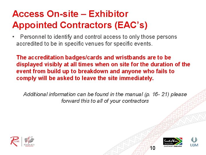 Access On-site – Exhibitor Appointed Contractors (EAC’s) • Personnel to identify and control access