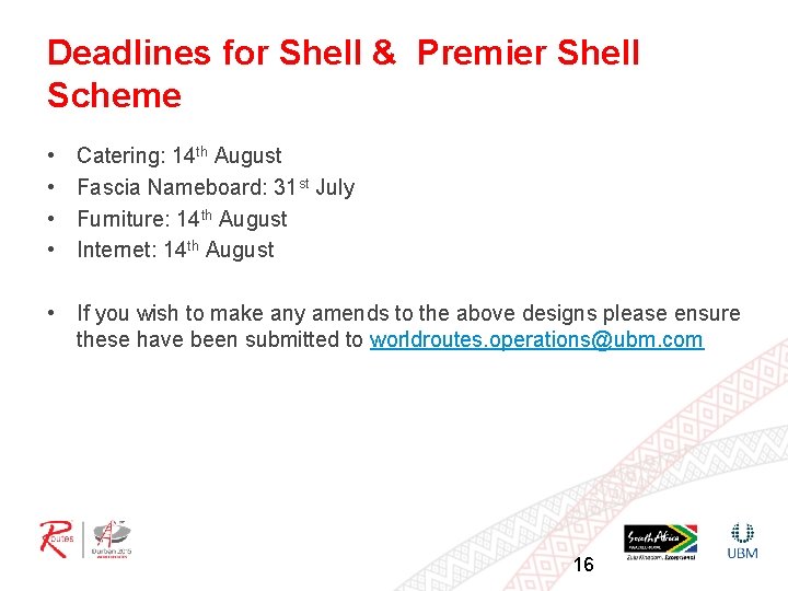 Deadlines for Shell & Premier Shell Scheme • • Catering: 14 th August Fascia