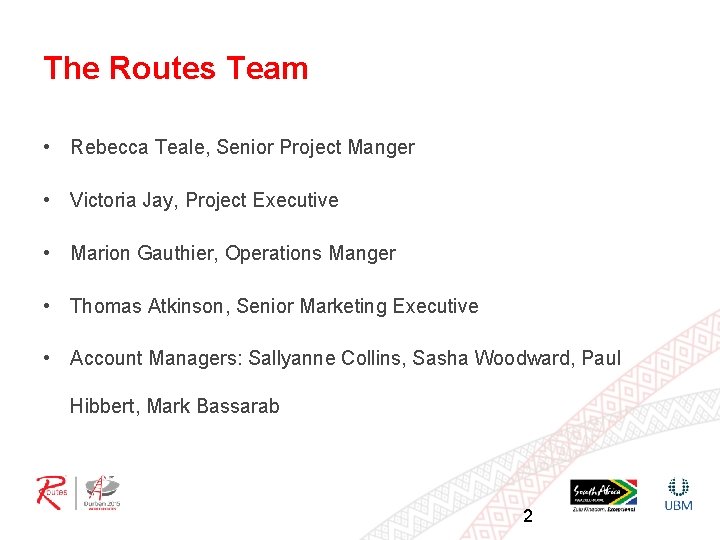 The Routes Team • Rebecca Teale, Senior Project Manger • Victoria Jay, Project Executive