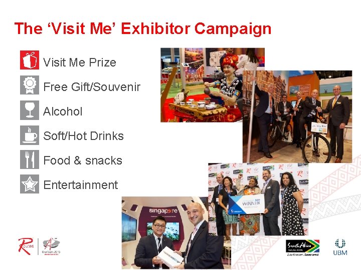 The ‘Visit Me’ Exhibitor Campaign Visit Me Prize Free Gift/Souvenir Alcohol Soft/Hot Drinks Food