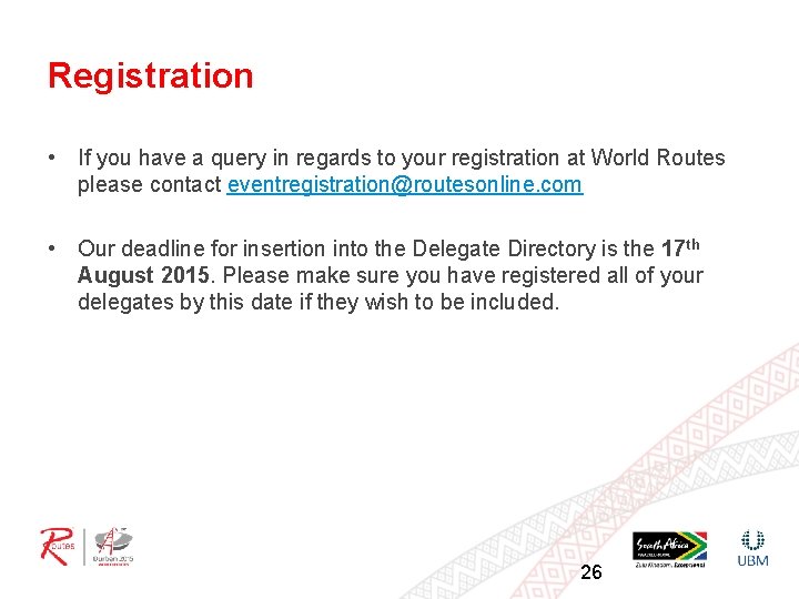 Registration • If you have a query in regards to your registration at World