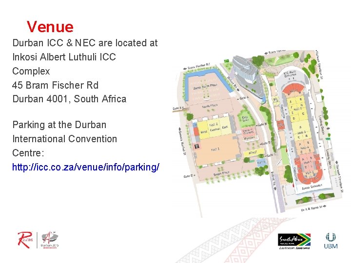 Venue Durban ICC & NEC are located at Inkosi Albert Luthuli ICC Complex 45