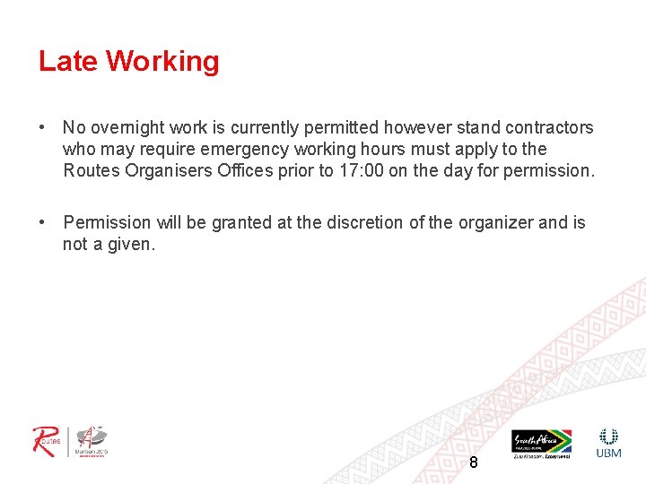Late Working • No overnight work is currently permitted however stand contractors who may