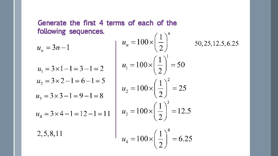 Generate the first 4 terms of each of the following sequences. 