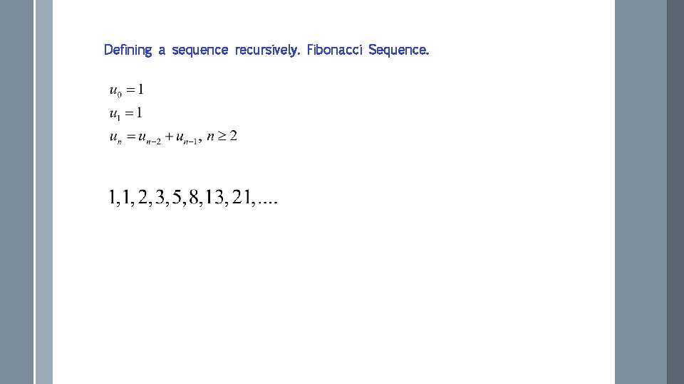 Defining a sequence recursively. Fibonacci Sequence. 