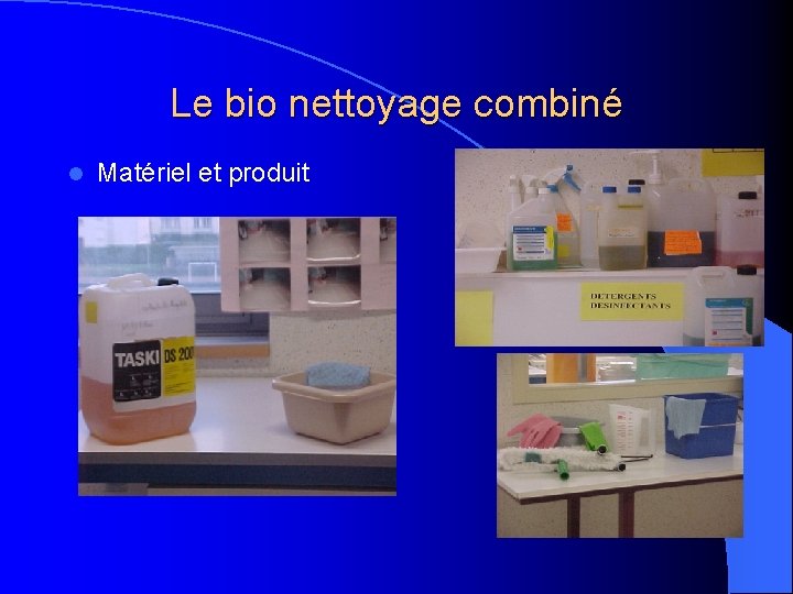 Le bio nettoyage combiné l Matériel et produit 