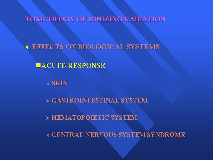 TOXICOLOGY OF IONIZING RADIATION t EFFECTS ON BIOLOGICAL SYSTEMS n. ACUTE RESPONSE » SKIN