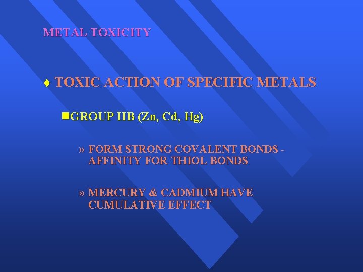 METAL TOXICITY t TOXIC ACTION OF SPECIFIC METALS n. GROUP IIB (Zn, Cd, Hg)