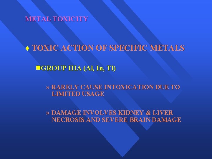 METAL TOXICITY t TOXIC ACTION OF SPECIFIC METALS n. GROUP IIIA (Al, In, Tl)