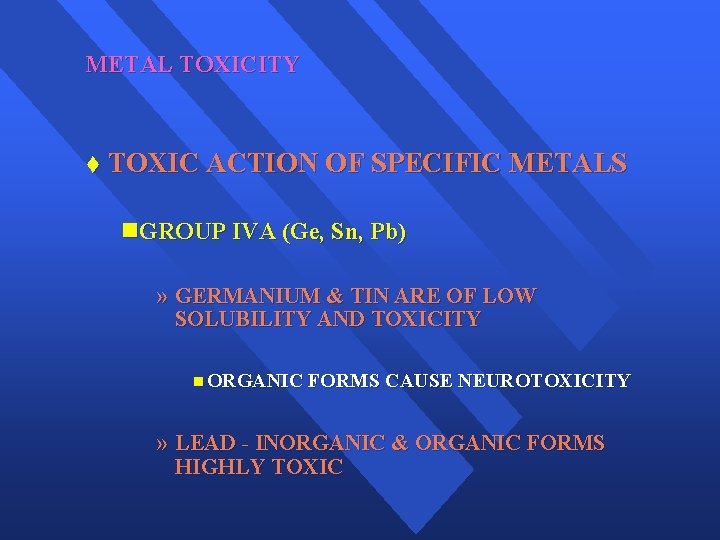 METAL TOXICITY t TOXIC ACTION OF SPECIFIC METALS n. GROUP IVA (Ge, Sn, Pb)