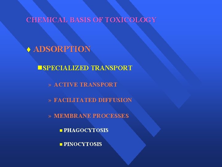 CHEMICAL BASIS OF TOXICOLOGY t ADSORPTION n SPECIALIZED TRANSPORT » ACTIVE TRANSPORT » FACILITATED