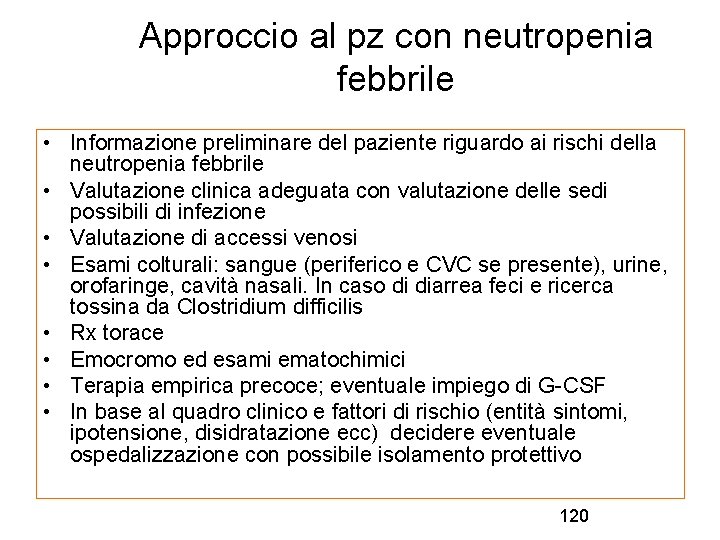 Approccio al pz con neutropenia febbrile • Informazione preliminare del paziente riguardo ai rischi