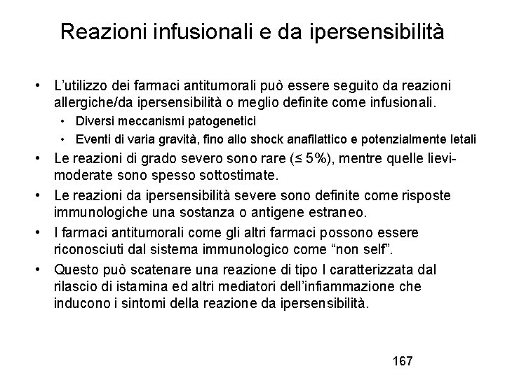 Reazioni infusionali e da ipersensibilità • L’utilizzo dei farmaci antitumorali può essere seguito da