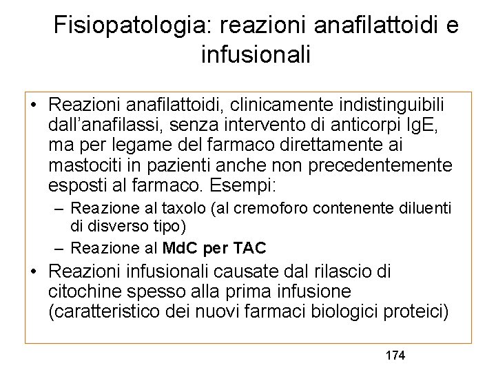 Fisiopatologia: reazioni anafilattoidi e infusionali • Reazioni anafilattoidi, clinicamente indistinguibili dall’anafilassi, senza intervento di