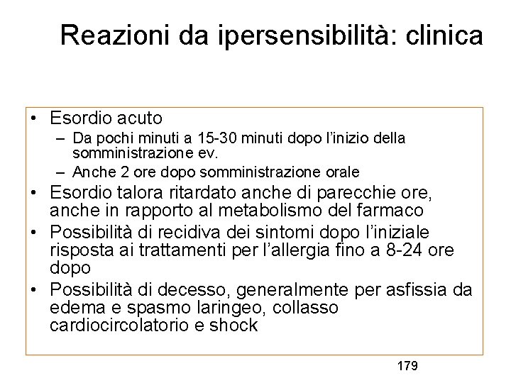 Reazioni da ipersensibilità: clinica • Esordio acuto – Da pochi minuti a 15 -30