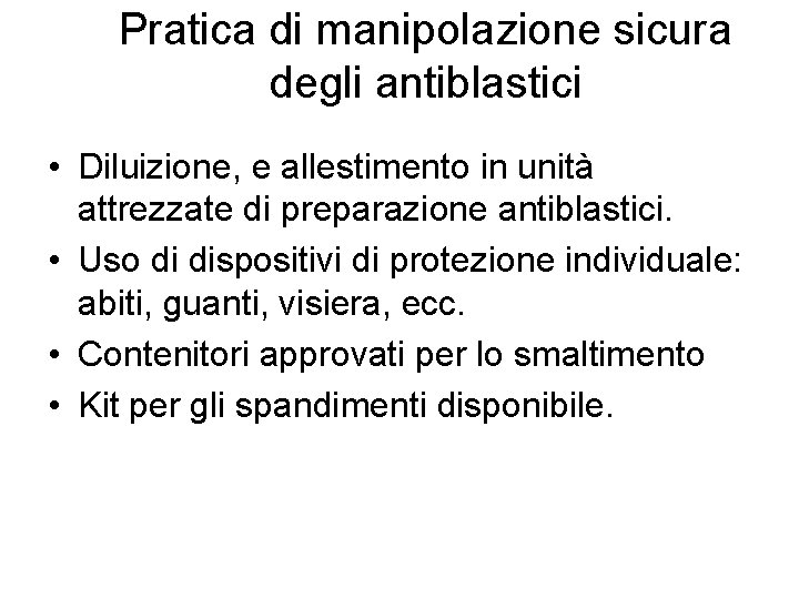 Pratica di manipolazione sicura degli antiblastici • Diluizione, e allestimento in unità attrezzate di