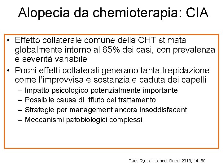 Alopecia da chemioterapia: CIA • Effetto collaterale comune della CHT stimata globalmente intorno al
