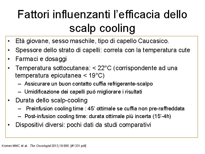 Fattori influenzanti l’efficacia dello scalp cooling • • Età giovane, sesso maschile, tipo di