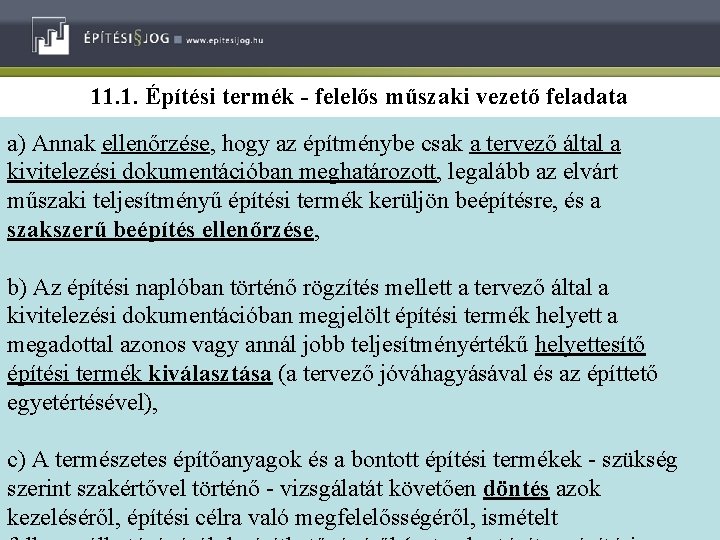 11. 1. Építési termék - felelős műszaki vezető feladata a) Annak ellenőrzése, hogy az