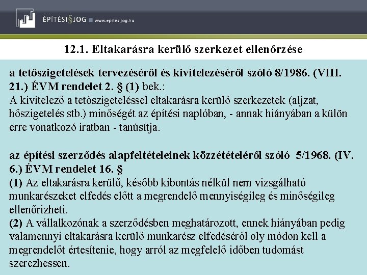 12. 1. Eltakarásra kerülő szerkezet ellenőrzése a tetőszigetelések tervezéséről és kivitelezéséről szóló 8/1986. (VIII.