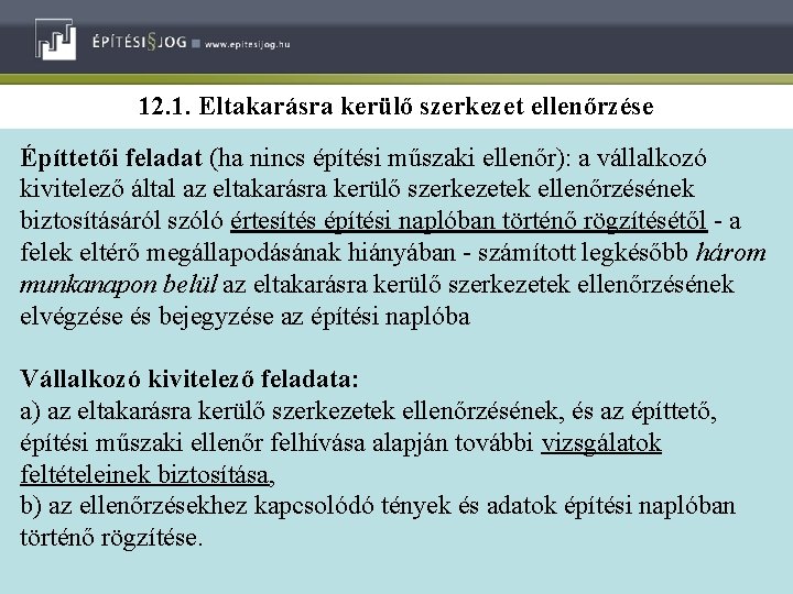 12. 1. Eltakarásra kerülő szerkezet ellenőrzése Építtetői feladat (ha nincs építési műszaki ellenőr): a