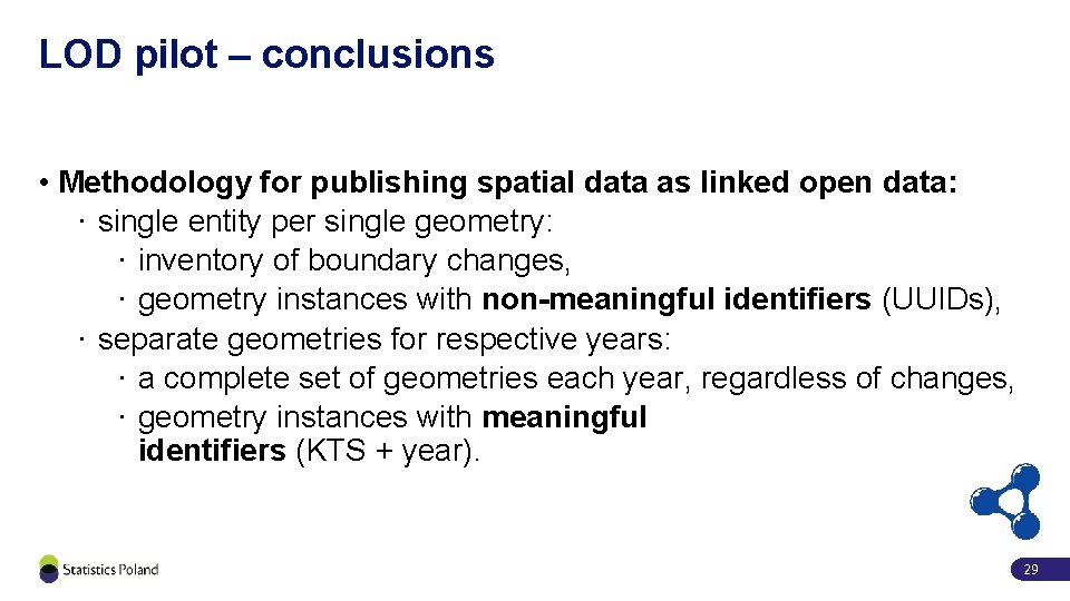LOD pilot – conclusions • Methodology for publishing spatial data as linked open data: